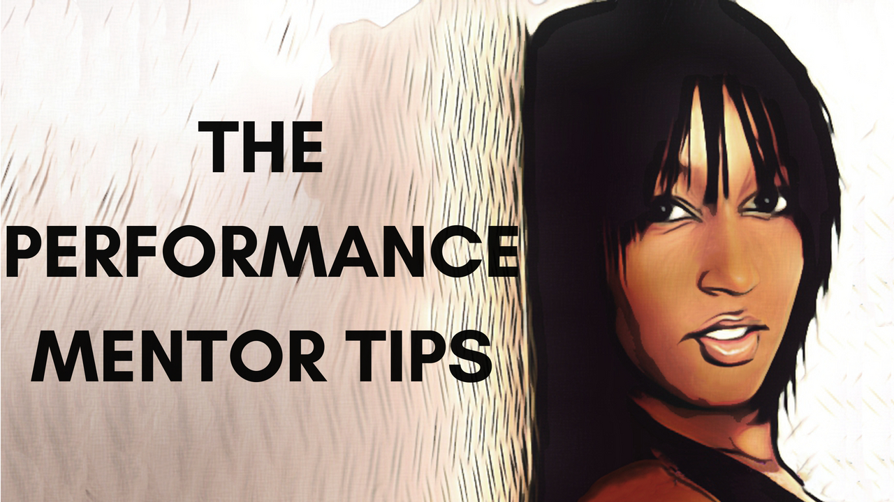 The Performance Mentor Tips